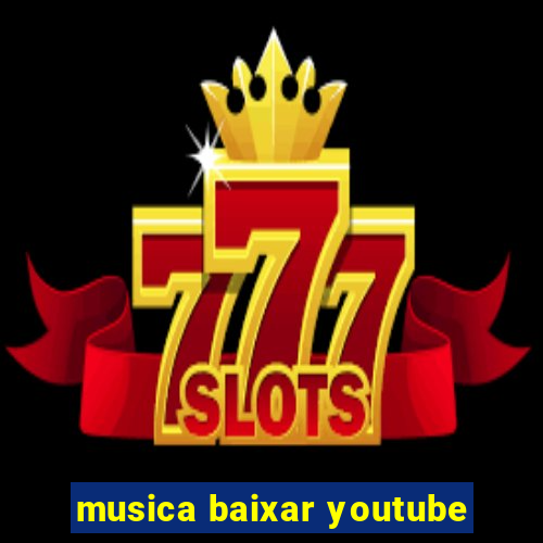 musica baixar youtube